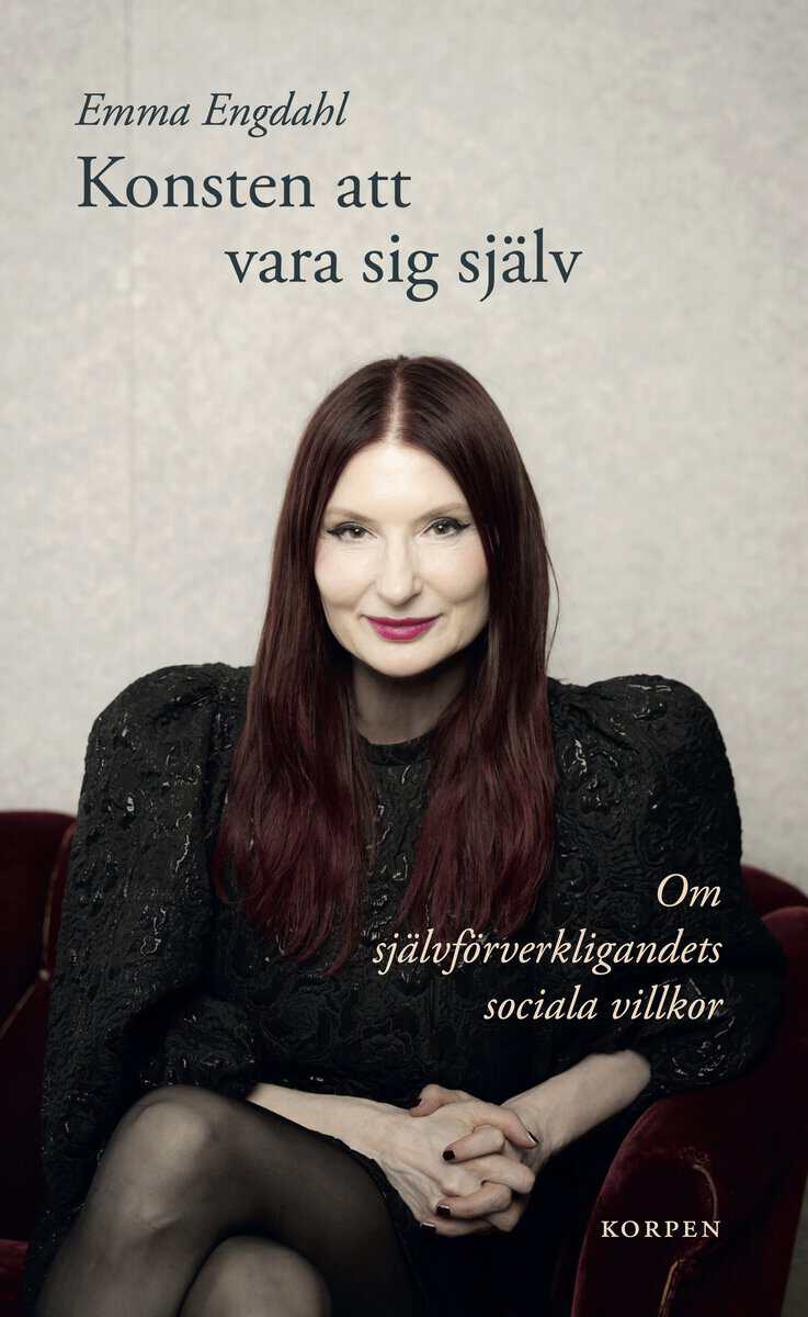 Emma Engdahl : Konsten att vara sig själv