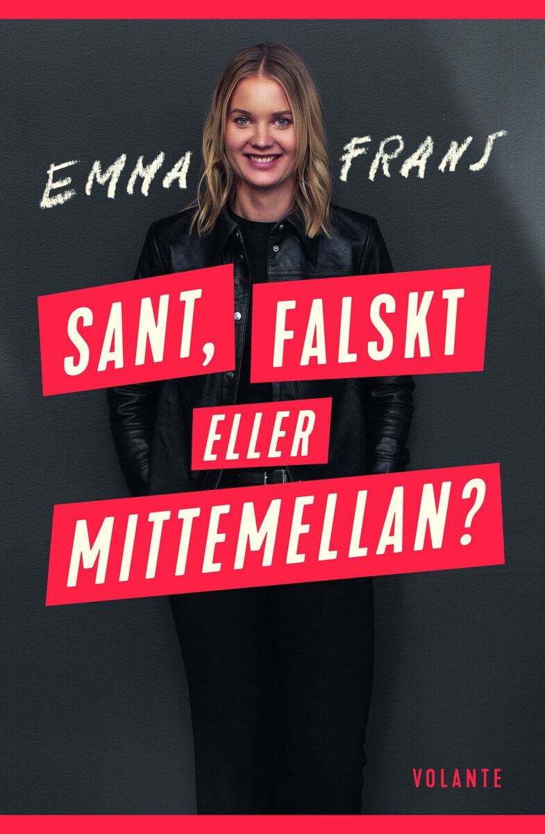 Emma Frans : Sant, falskt eller mittemellan?