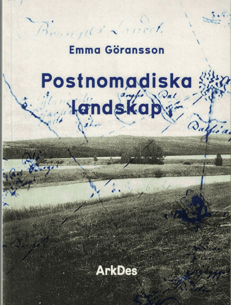 Emma Göransson : Postnomadiska landskap