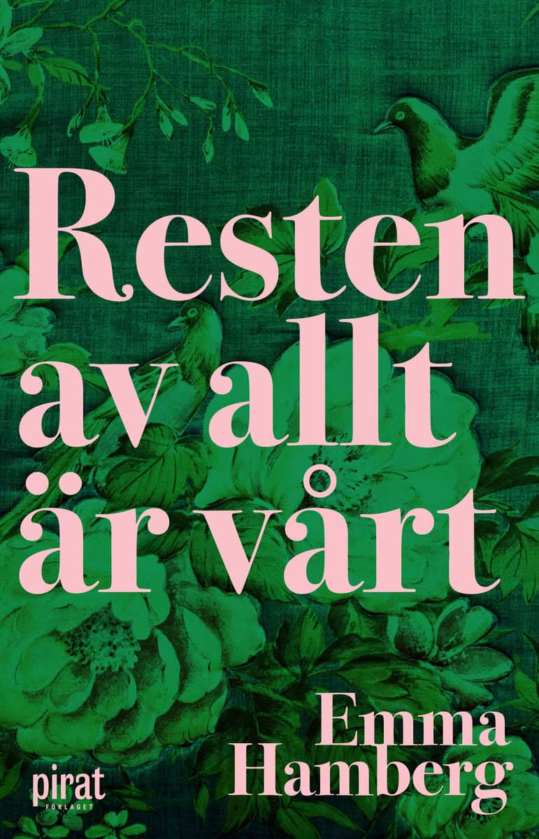 Emma Hamberg : Resten av allt är vårt