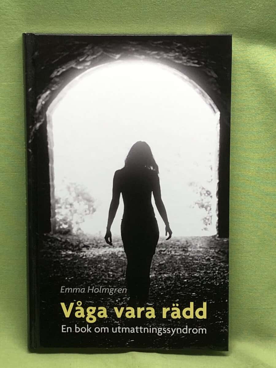 Emma Holmgren : Våga vara rädd