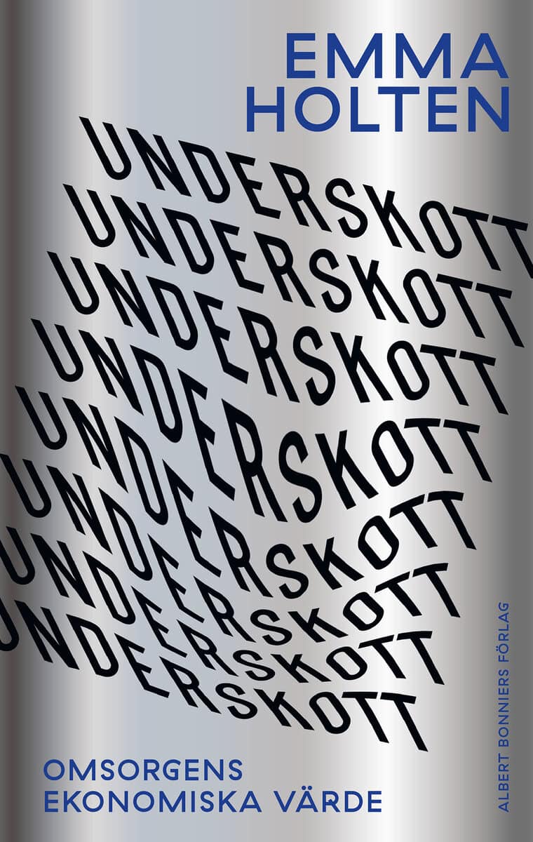 Emma Holten : Underskott : omsorgens ekonomiska värde