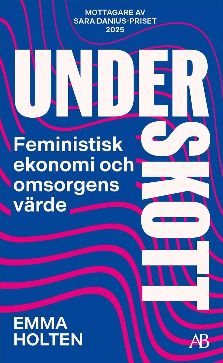 Emma Holten : Underskott : omsorgens ekonomiska värde