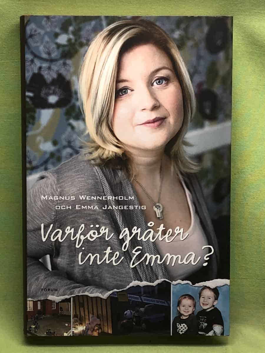Emma Jangestig Magnus Wennerholm : Varför gråter inte Emma