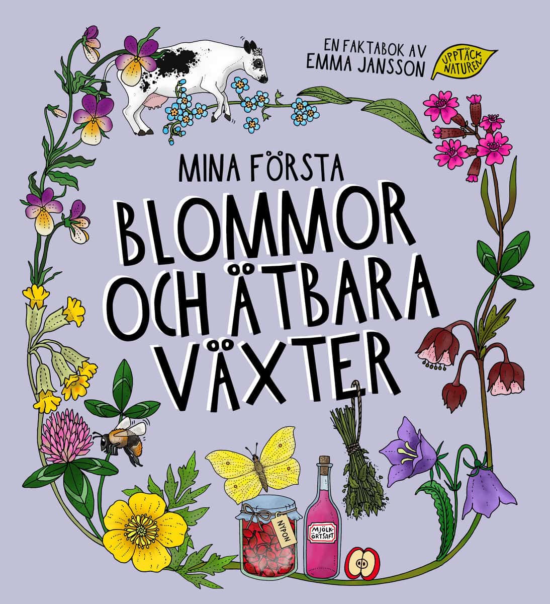 Emma Jansson : Mina första blommor och ätbara växter