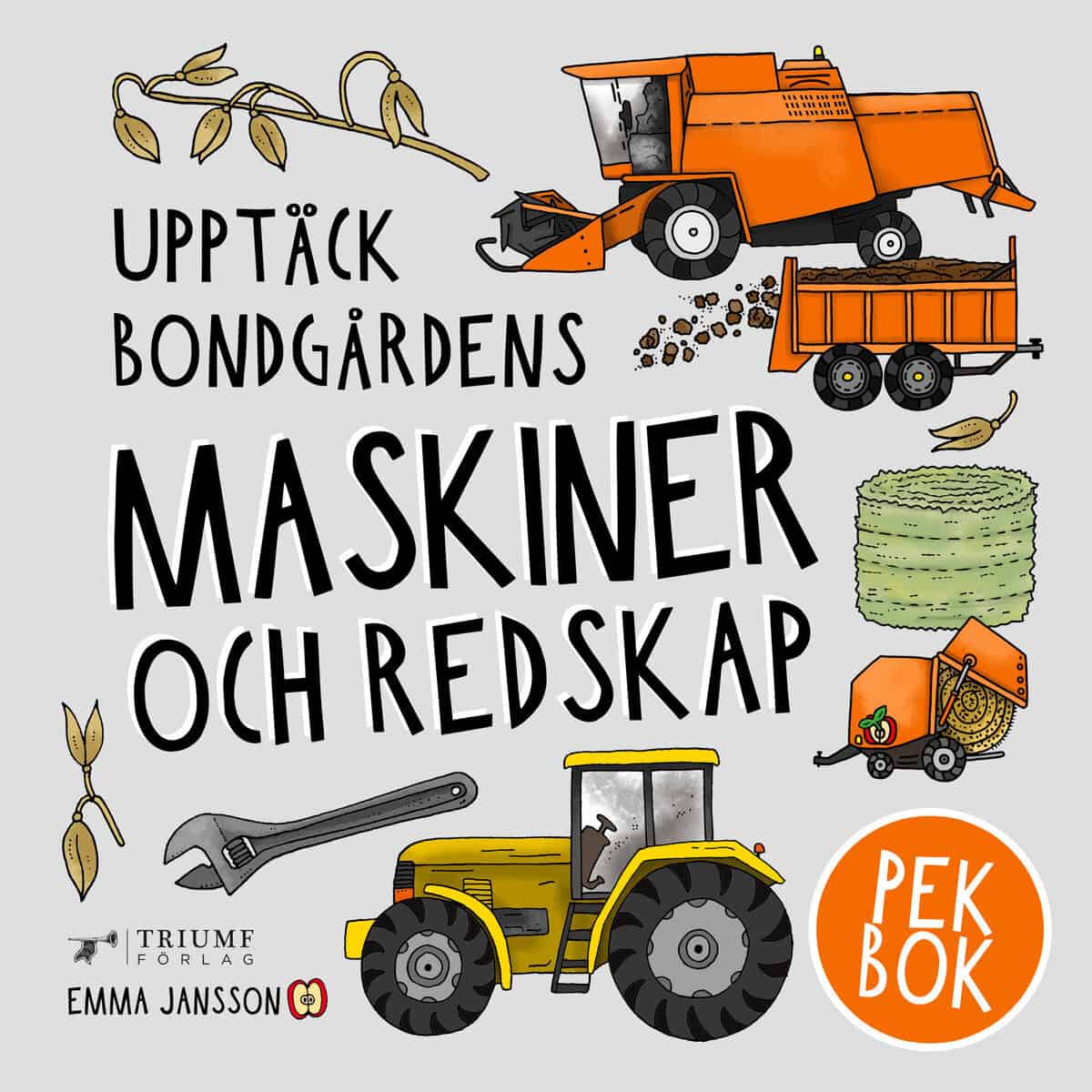 Emma Jansson : Upptäck bondgårdens maskiner och redskap