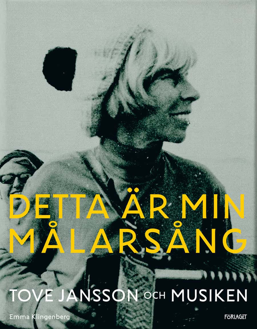 Emma Klingenberg : Detta är min målarsång : Tove Jansson och musiken