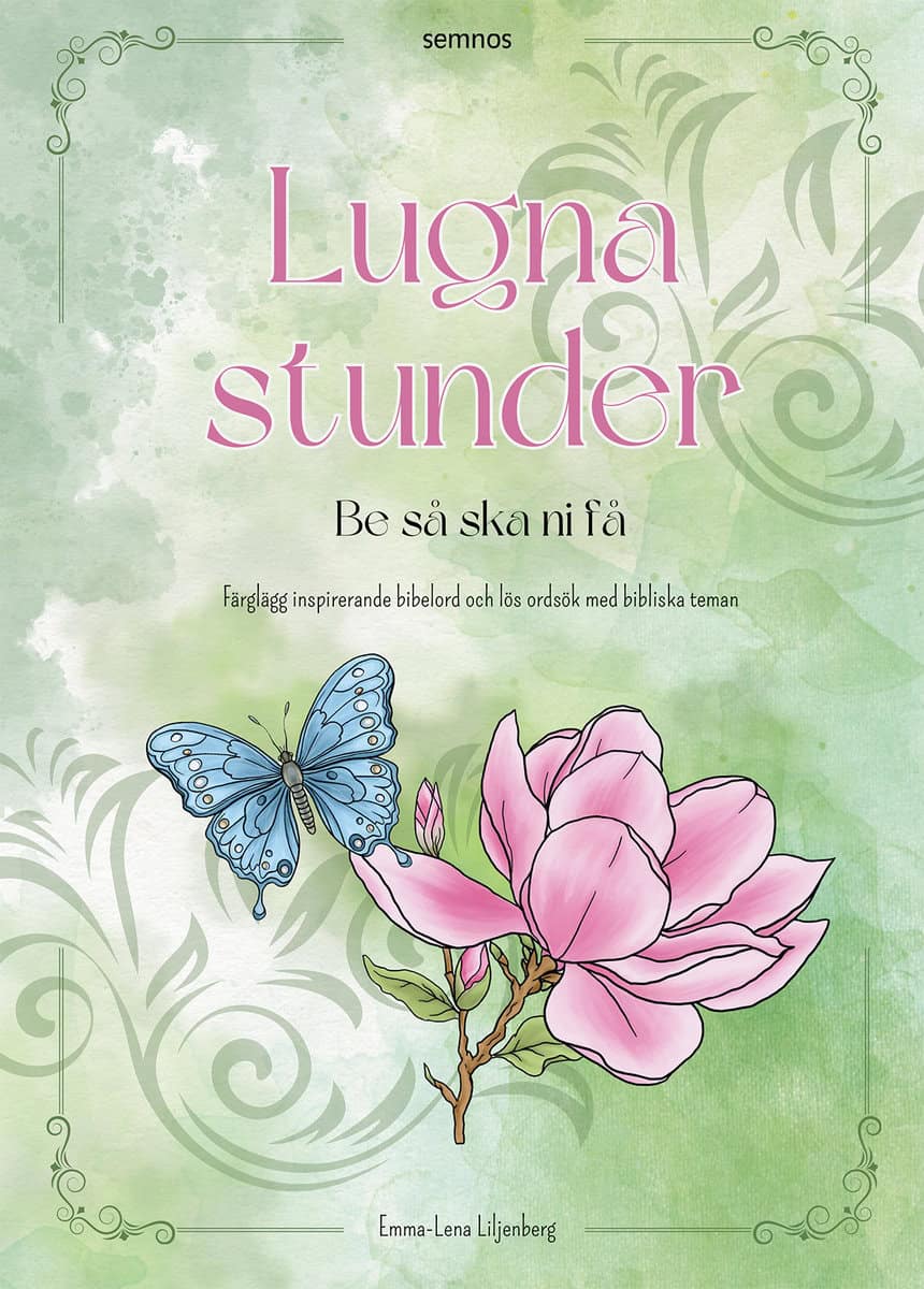 Emma-Lena Liljenberg : Lugna stunder. Be så ska ni få