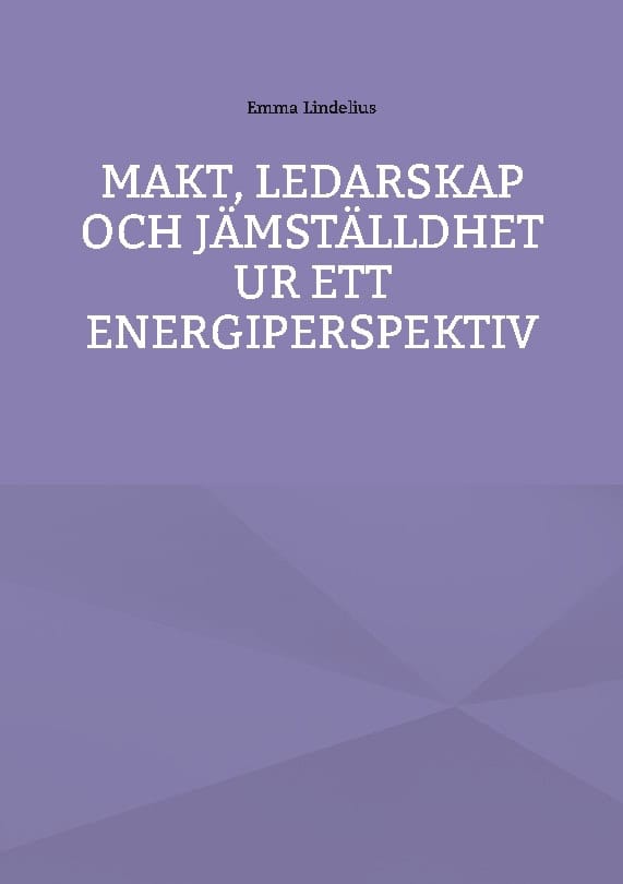 Emma Lindelius : Makt, ledarskap och jämställdhet ur ett energiperspektiv