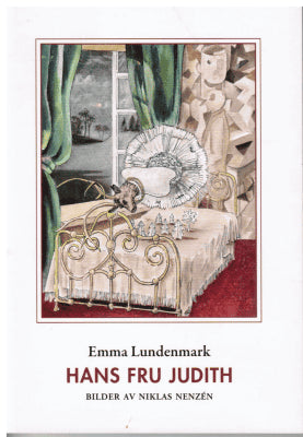 Emma Lundenmark : Hans fru Judith ; bilder av Niklas Nenzén