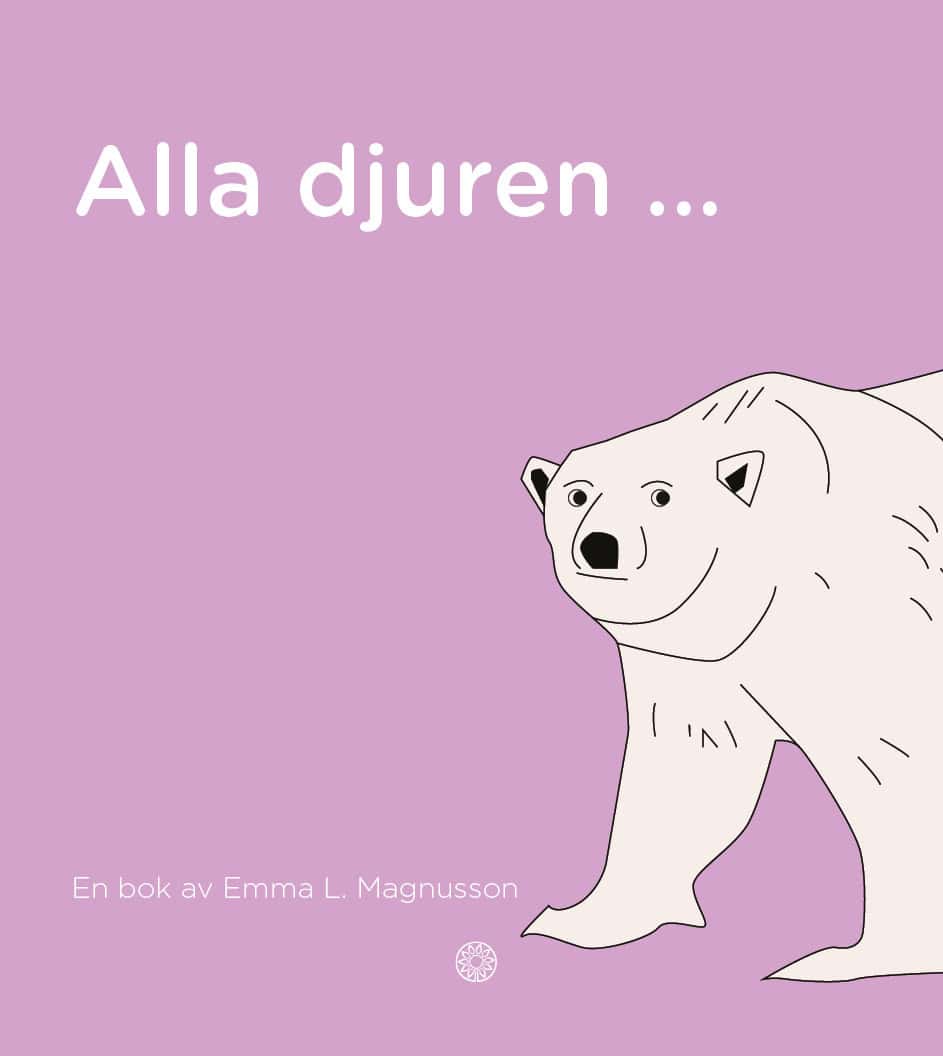 Emma Lundgren Magnusson : Alla djuren ...