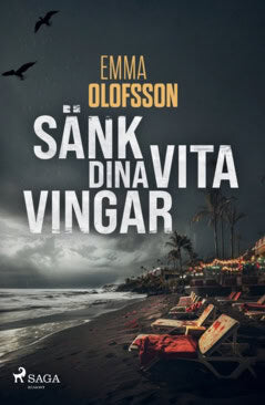Emma Olofsson : Sänk dina vita vingar
