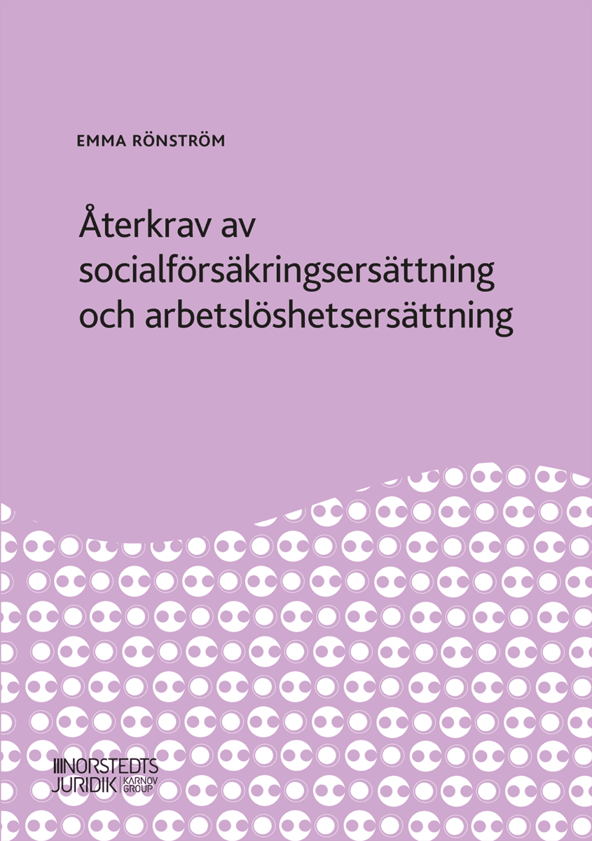Emma Rönström : Återkrav av socialförsäkringsersättning och arbetslöshetsersättning