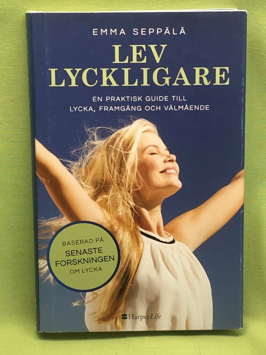 Emma Seppälä : Lev lyckligare