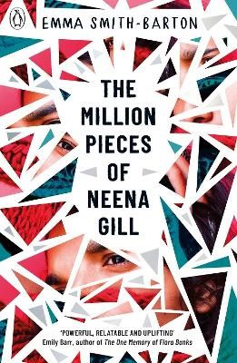 Emma Smith-Barton : The Million Pieces of Neena Gill