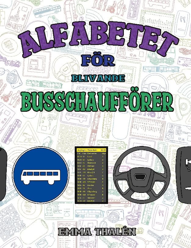 Emma Thalén : Alfabetet för blivande busschaufförer