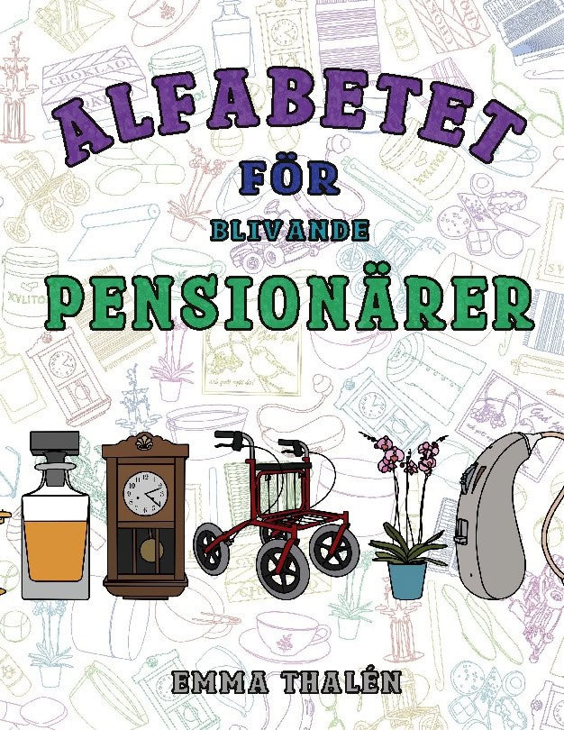 Emma Thalén : Alfabetet för blivande pensionärer