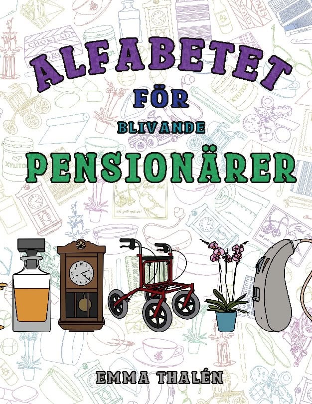 Emma Thalén : Alfabetet för blivande pensionärer