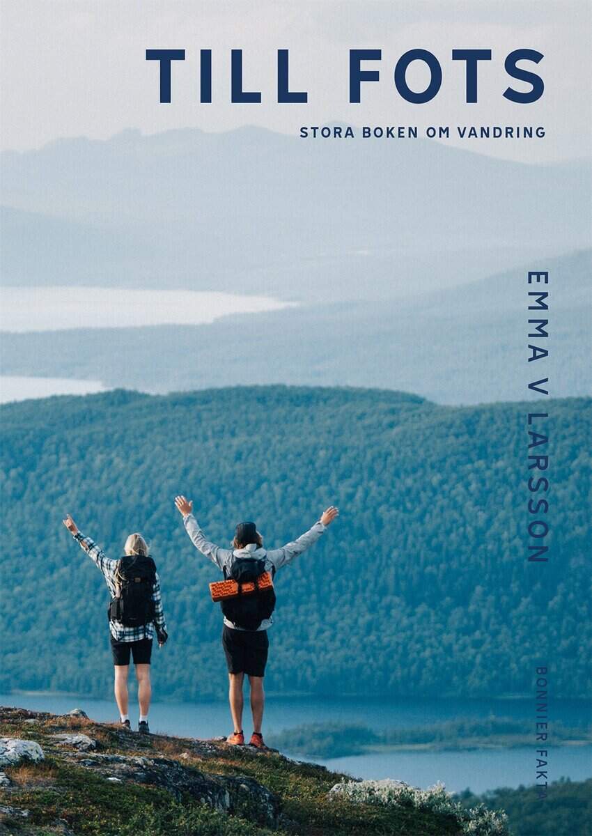 Emma V. Larsson : Till fots : Stora boken om vandring