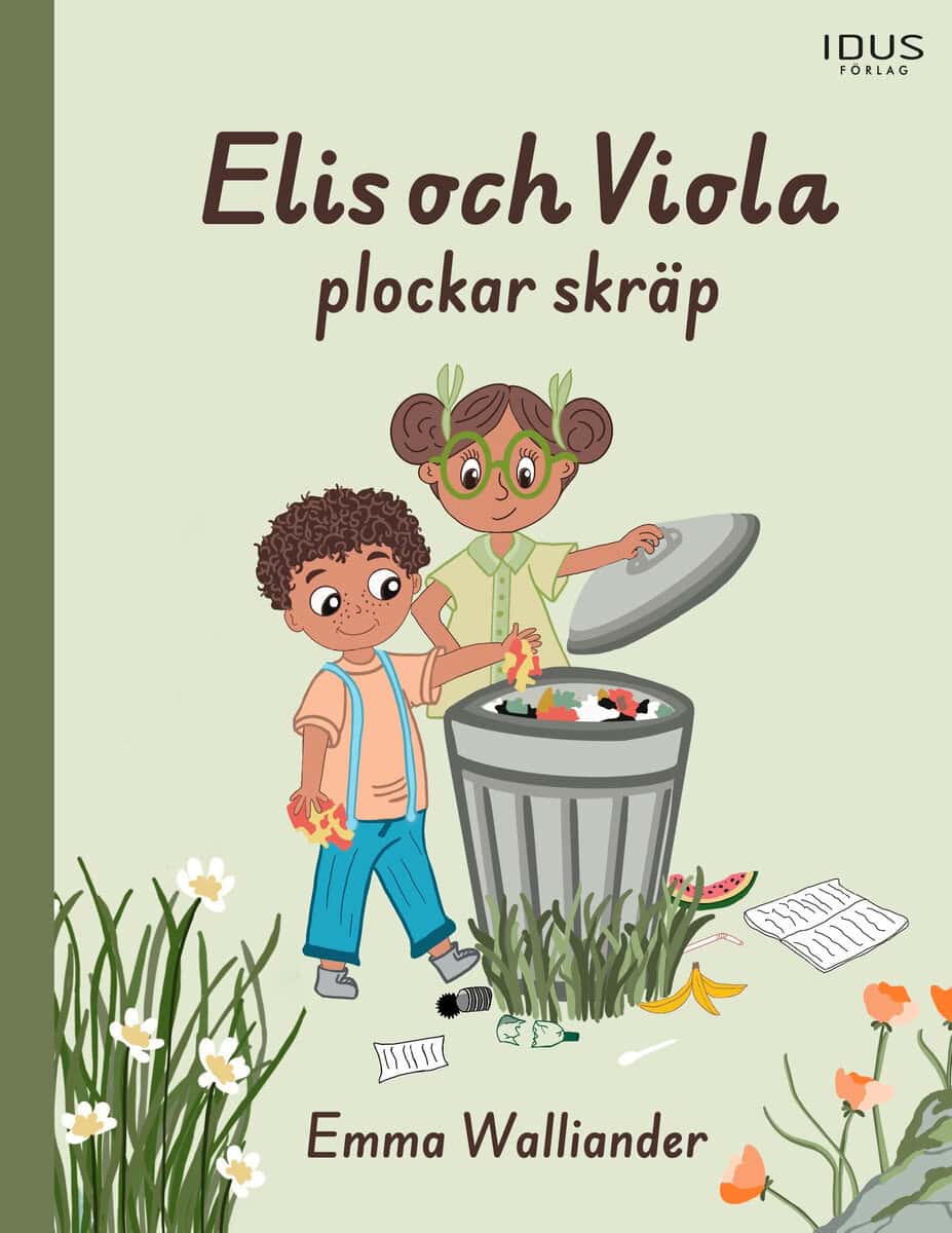 Emma Walliander : Elis och Viola plockar skräp