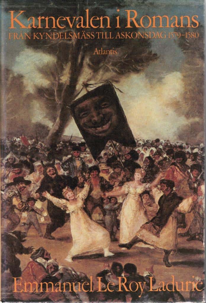 Emmanuel Le Roy Ladurie : Karnevalen i Romans. Från kyndelsmäss till askonsdag 1579 - 1580