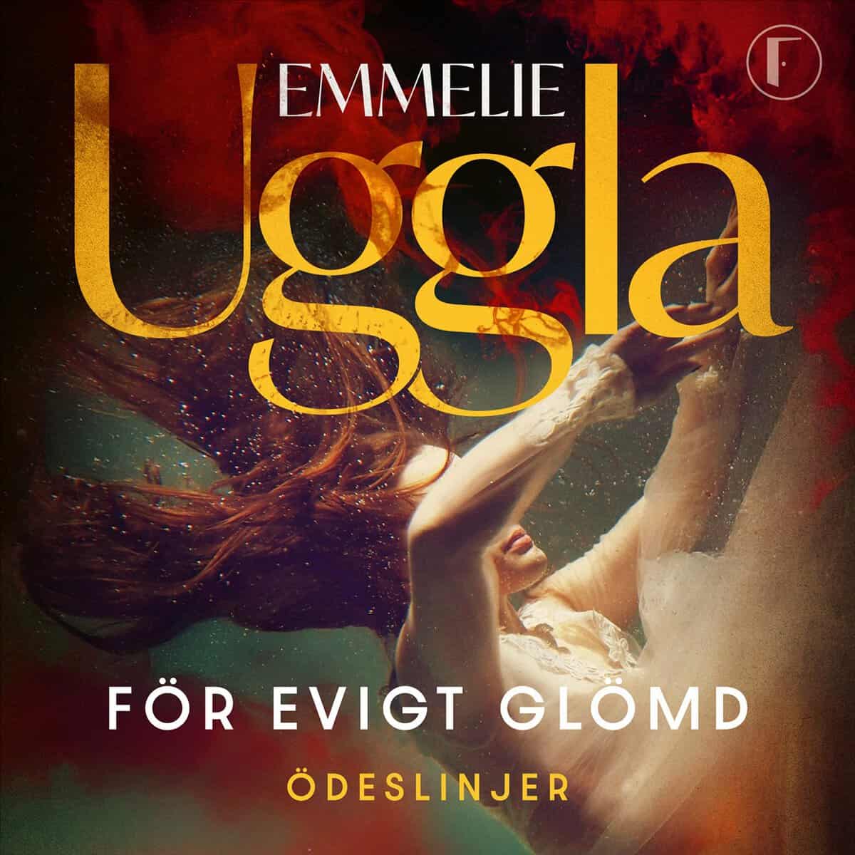 Uggla, Emmelie | FÖR EVIGT GLÖMD