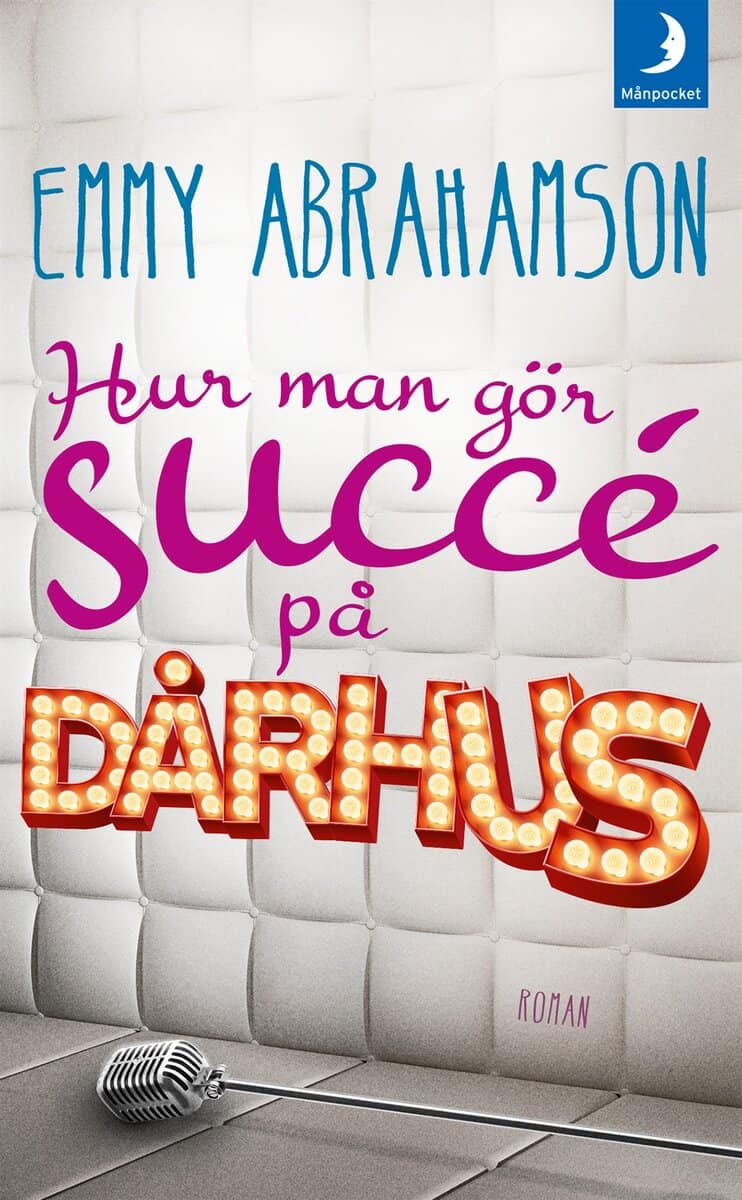 Emmy Abrahamson : Hur man gör succé på dårhus