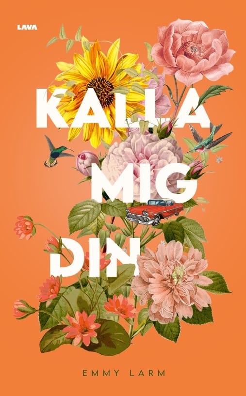 Emmy Larm : Kalla mig din