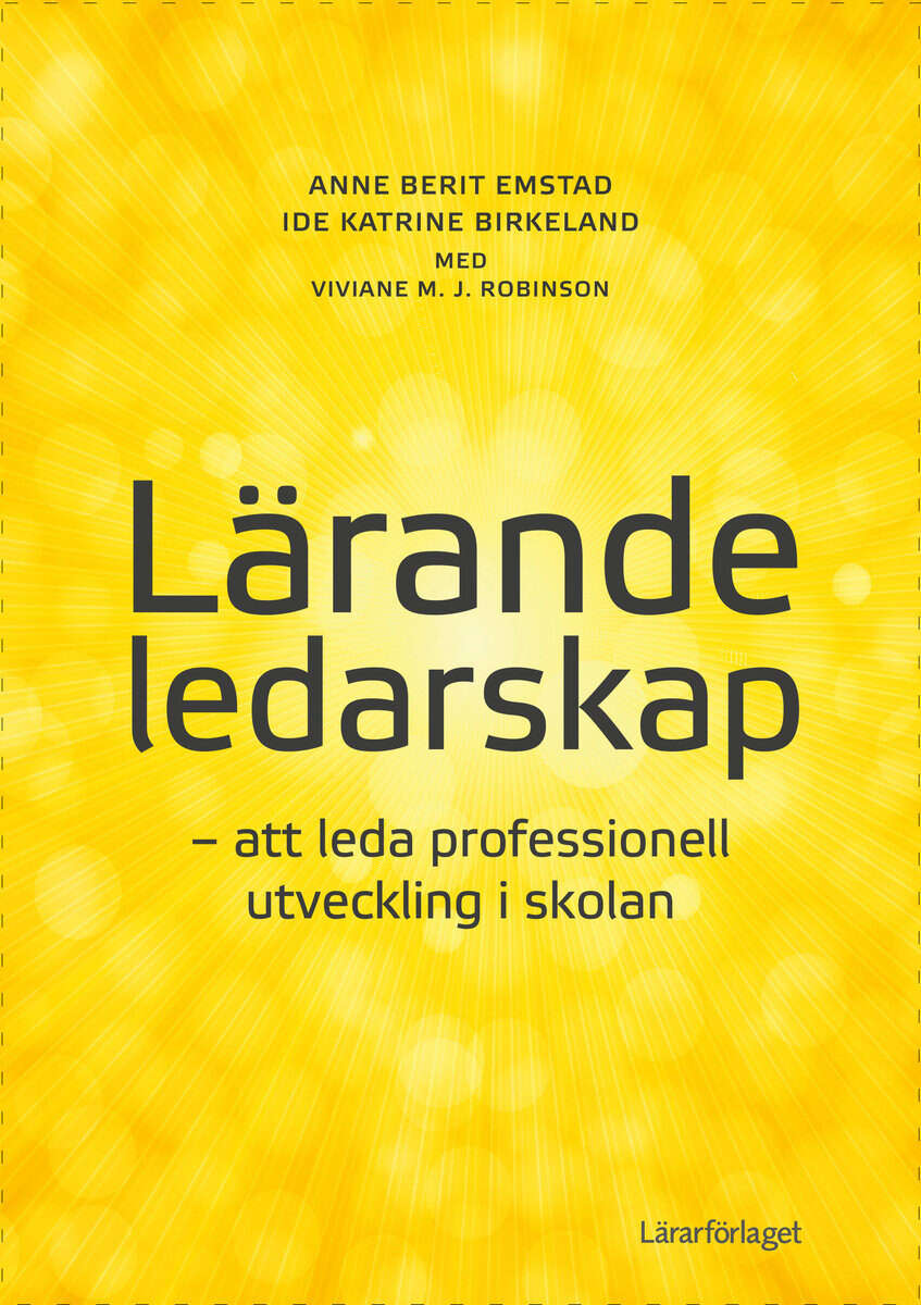 Emstad, Anne Berit ; Birkeland, Ide Katrine ; Robinson, Viviane M. J. : Lärande ledarskap