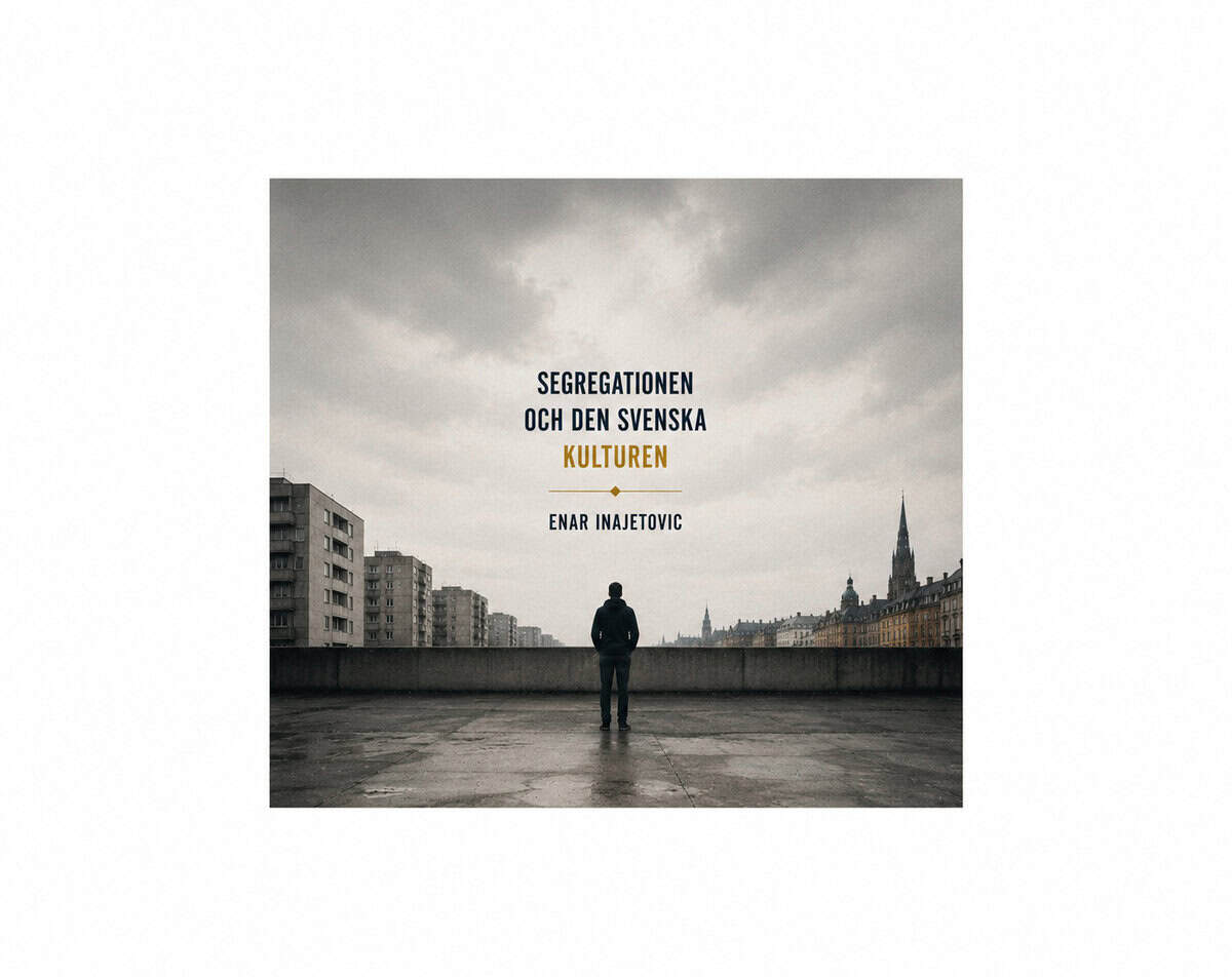 Enar Inajetovic : Segregationen och den svenska kulturen