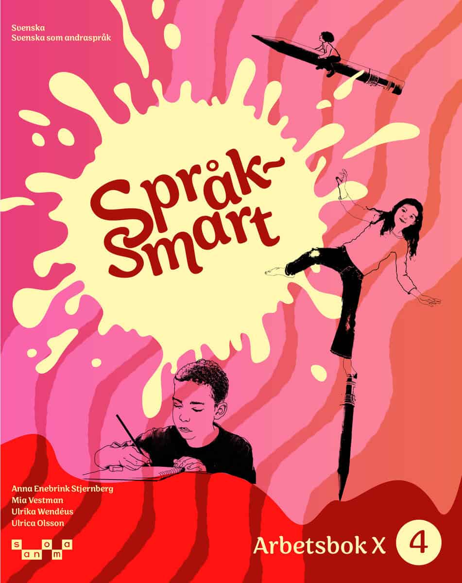 Enebrink Stjernberg, Anna ; Vestman, Mia ; Olsson, Ulrica : Språksmart åk 4 Arbetsbok X