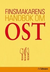 Engelman, Birgitte ; Holler, Peter : Finsmakarens handbok om ost