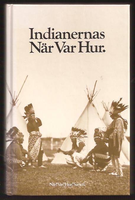 Englund, Erik ; Svenström, Yvonne : Indianernas när, var, hur