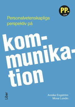 Engström, Annika ; Lundin, Mona : Personalvetenskapliga perspektiv på kommunikation