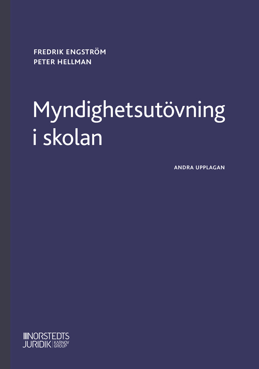Engström, Fredrik ; Hellman, Peter : Myndighetsutövning i skolan