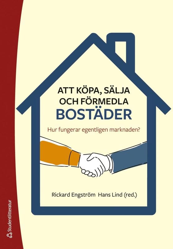 Engström, Rickard ; Lind, Hans ; Lindqvist, Sylwia ; Palm, Peter ; Vitestam, Birgitta ; Wilhelmsson, Mats : Att köpa, sälja och förmedla bostäder