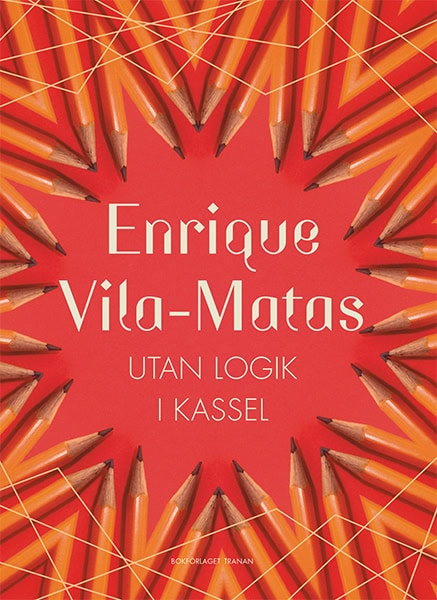 Enrique Vila-Matas : Utan logik i Kassel