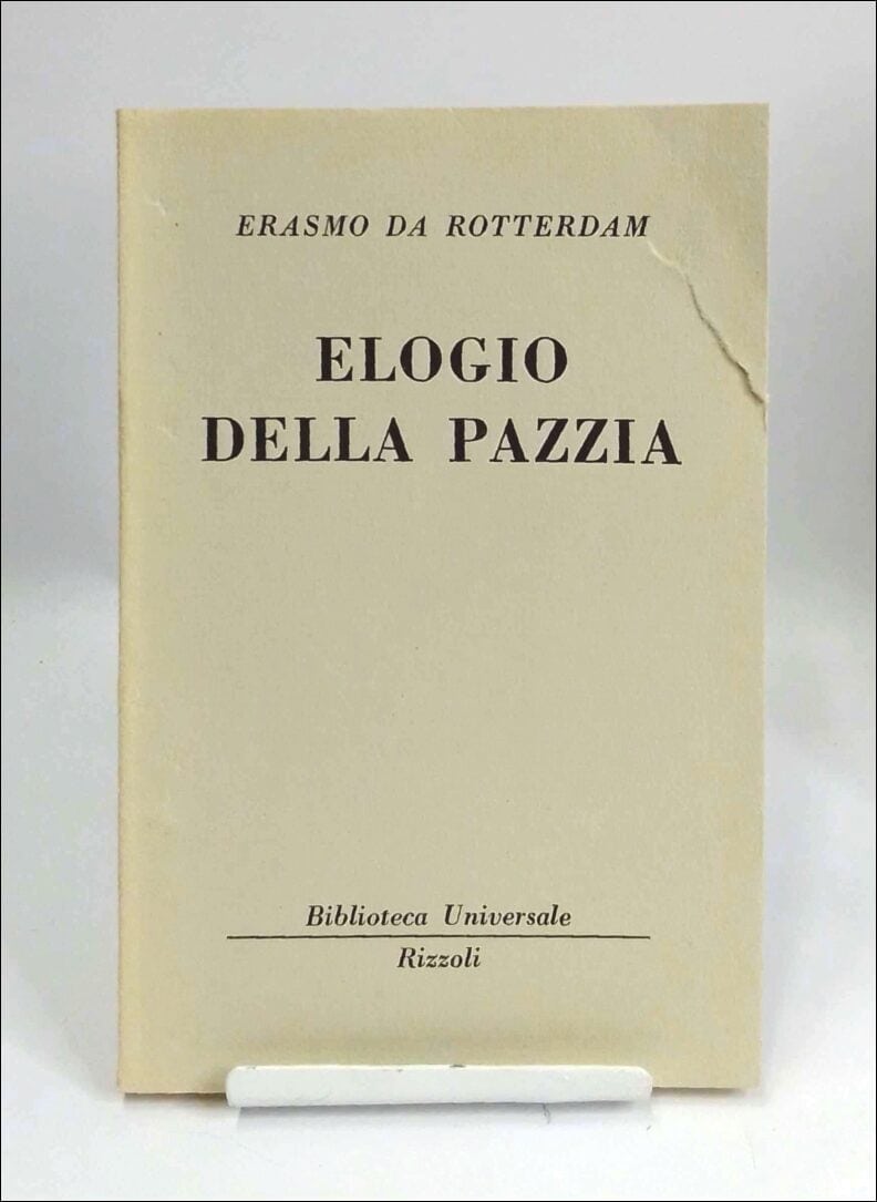 Erasmo Da Rotterdam : Elogio della pazzia