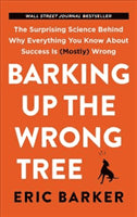 Eric Barker : Barking Up the Wrong Tree