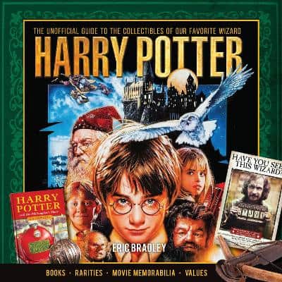 Eric Bradley : Harry potter - the unofficial guide to the collectibles of our favorite wiz