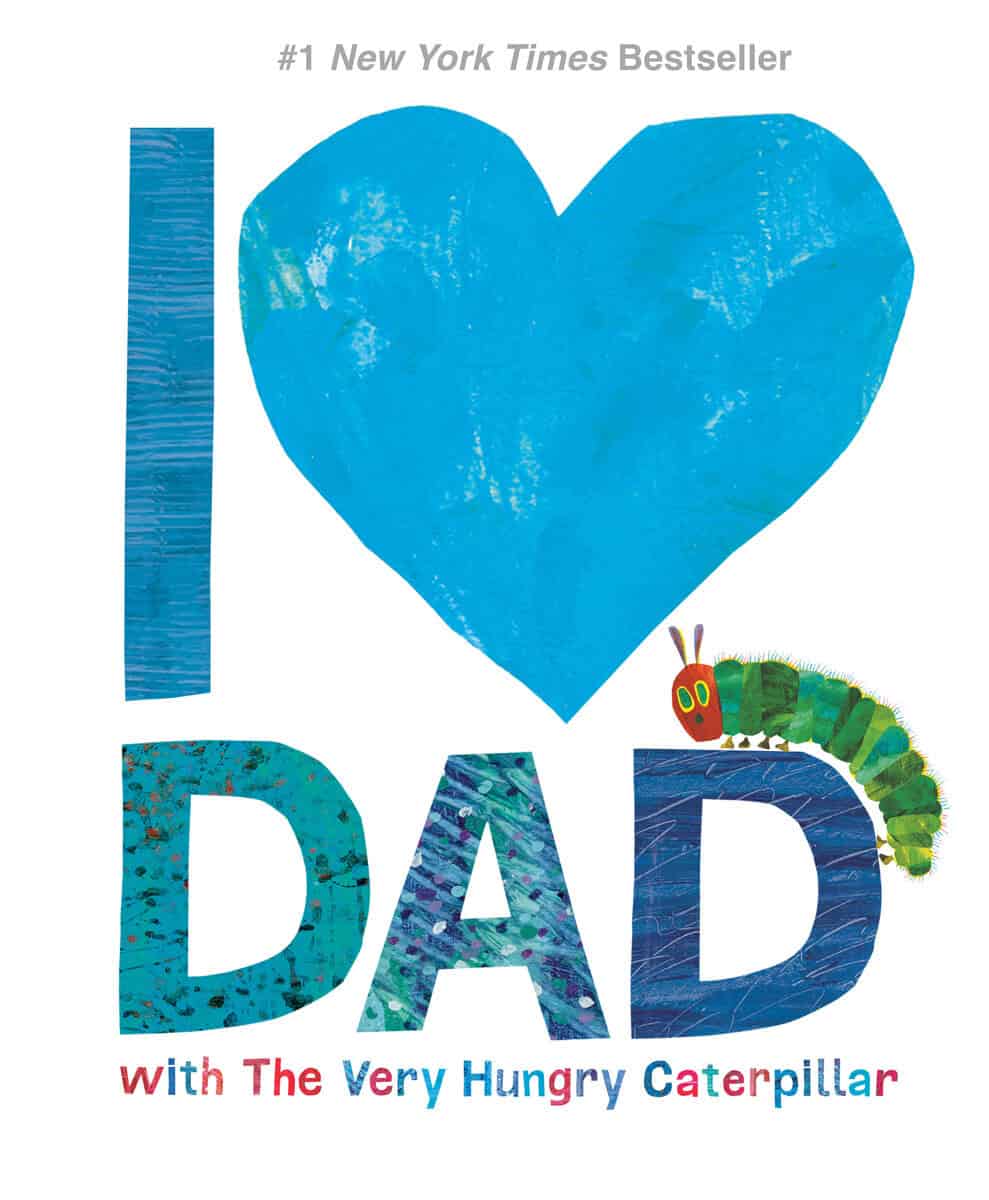 Eric Carle : I Love Dad with The Very Hungry Caterpillar