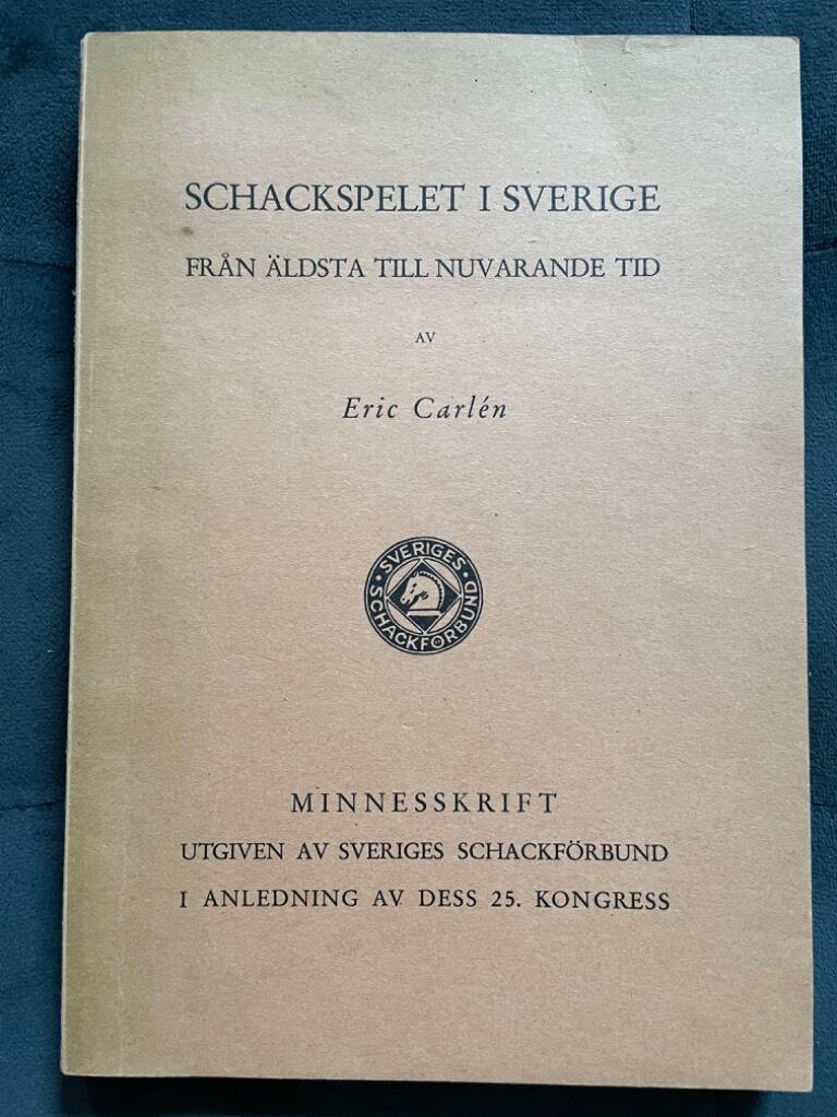Eric Carlén : Schackspelet i Sverige från äldsta till nuvarande tid
