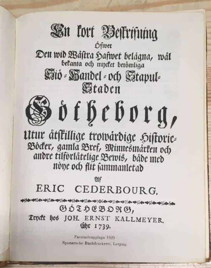 Eric Cederbourg : En kort Beskrifning Öfver Den wid Wästra havfwet belägna, wäl bekanta och mycket berömliga Siö= Handel= och= Stapul= Staden Götheborg, Utur åtskillige trowärdige Historieböcker, gamla Bref, Minnesmärken och andre tilförlåtelige Bewis, både med nöje...