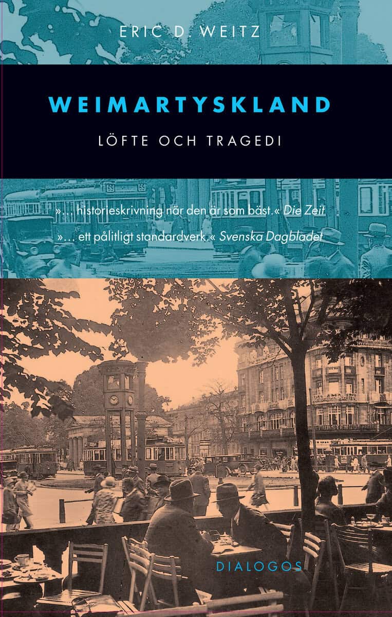 Eric D. Weitz : Weimartyskland : löfte och tragedi