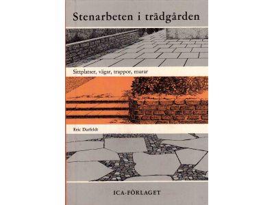Eric Darfeldt : Stenarbeten i trädgården. Sittplatser, vägar, trappor, murar