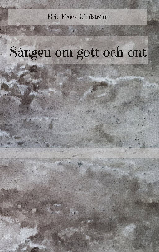 Eric Fróes Lindström : Sången om gott och ont