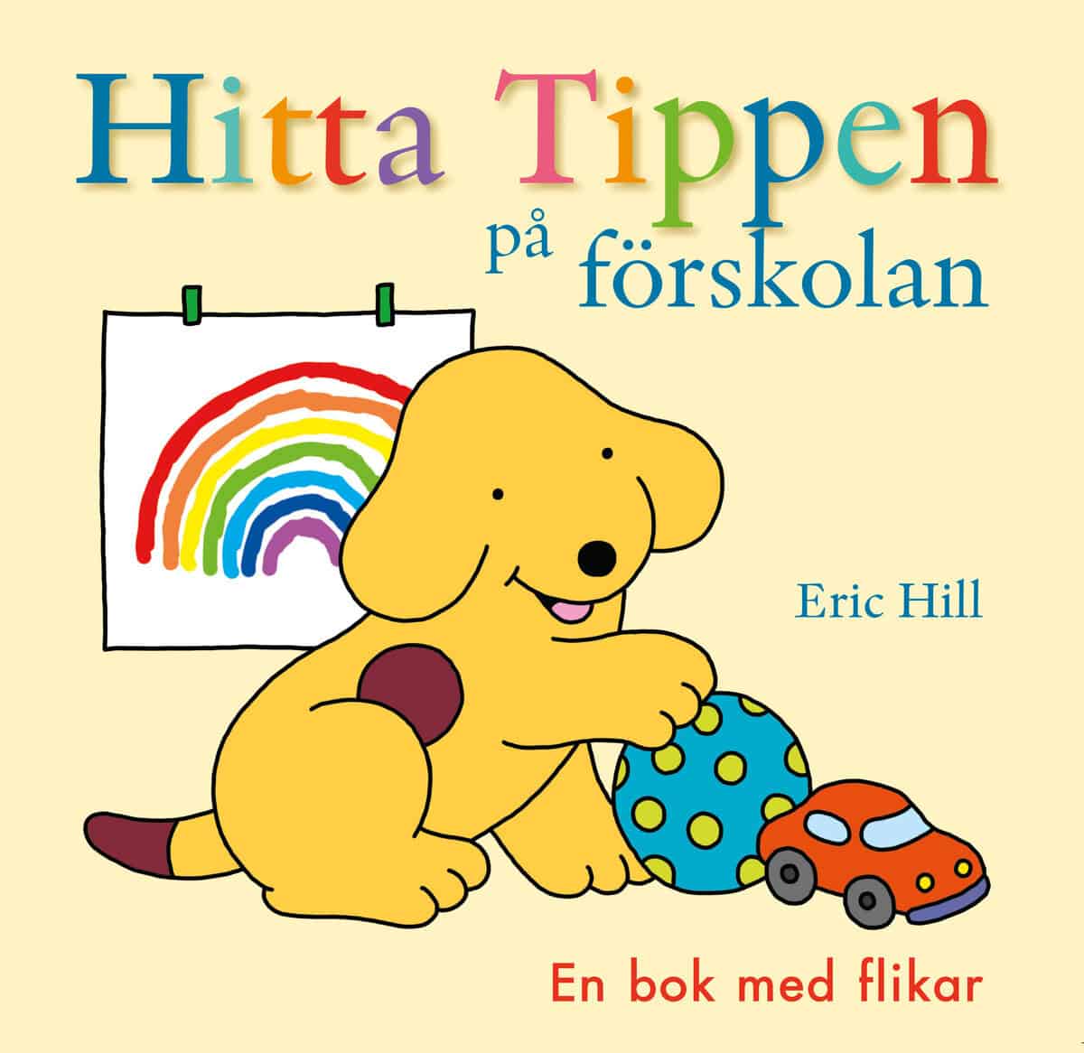 Eric Hill : Hitta Tippen på förskolan : en bok med flikar