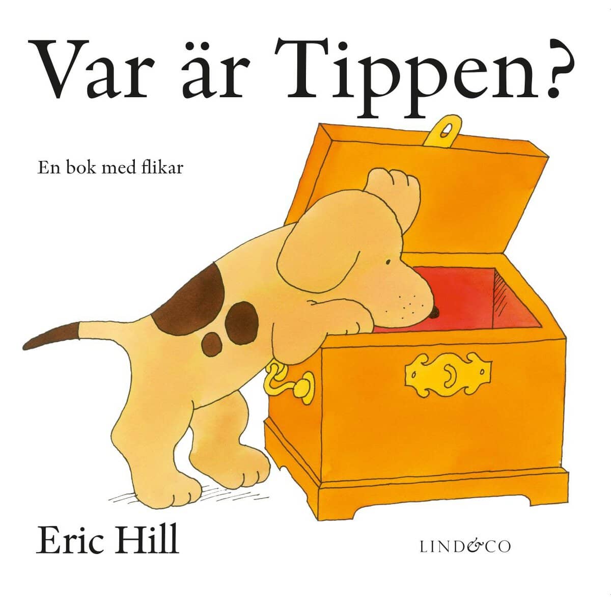 Eric Hill : Var är Tippen? : en bok med flikar