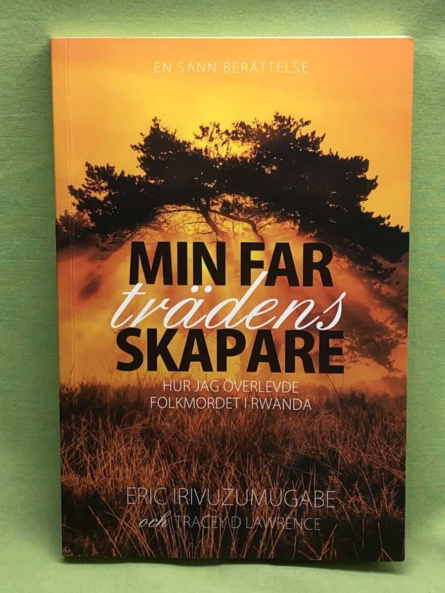 Eric Irivuzumugabe : Min far, trädens skapare