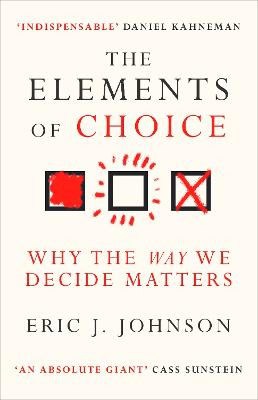 Eric J. Johnson : The Elements of Choice